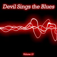 Devil Sings the Blues, Vol. 15