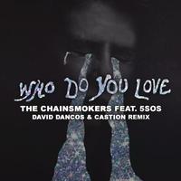 Who Do You Love (David Dancos & Castion Remix)