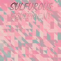 Sulfurous Equipment