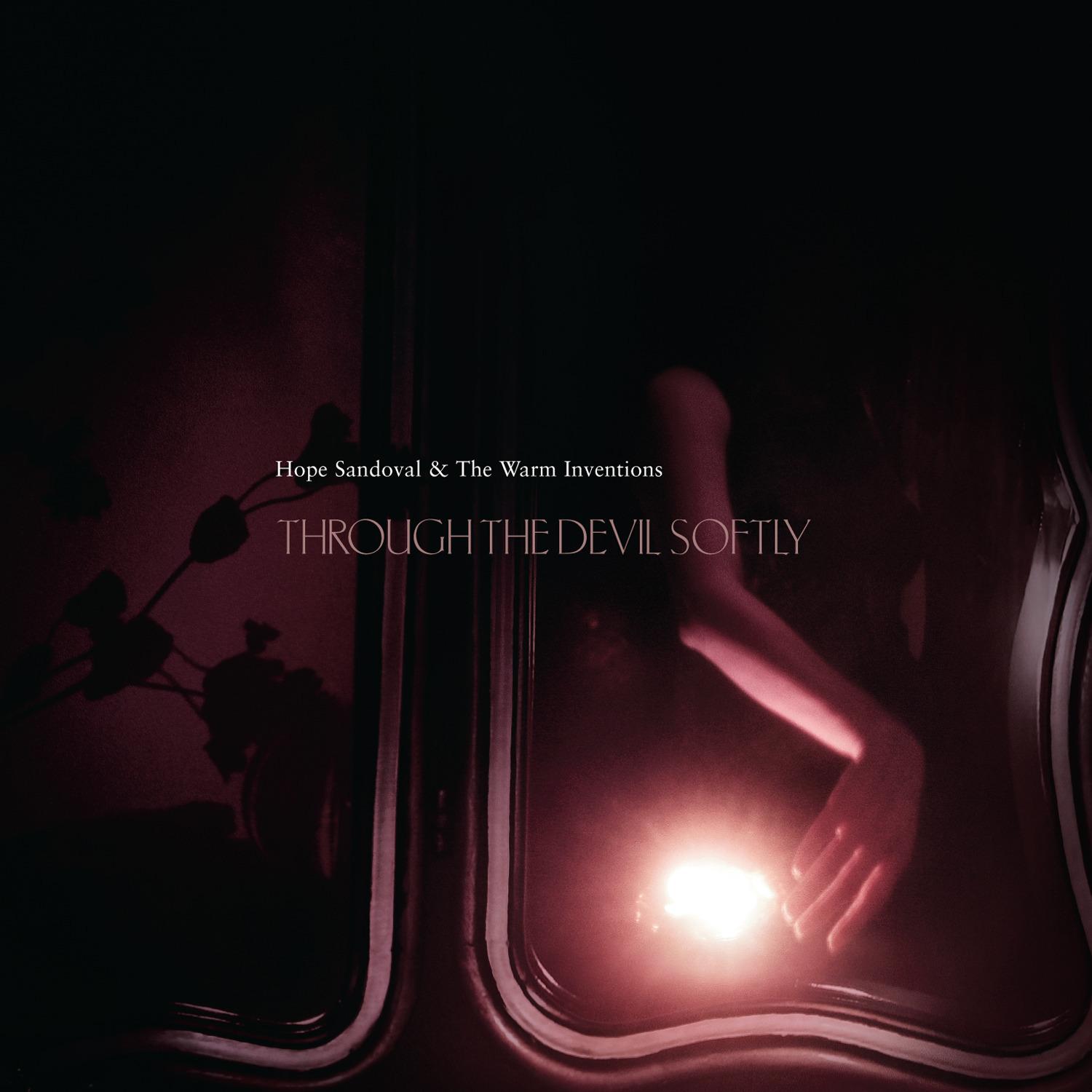 Thinking Like That_Hope Sandoval and the Warm Inventions_Through The Devil Softly | 在线播放_Thinking Like That歌词_Thinking Like That下载 | 网易云音乐
