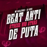 Beat Anti Stress Vou Atras de Puta