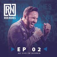 Rob Nunes Ao Vivo em Goiânia, Parte 2