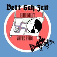 Bettgehzeit (Good Night White Pride)