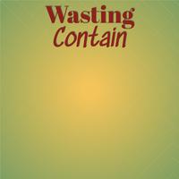 Wasting Contain