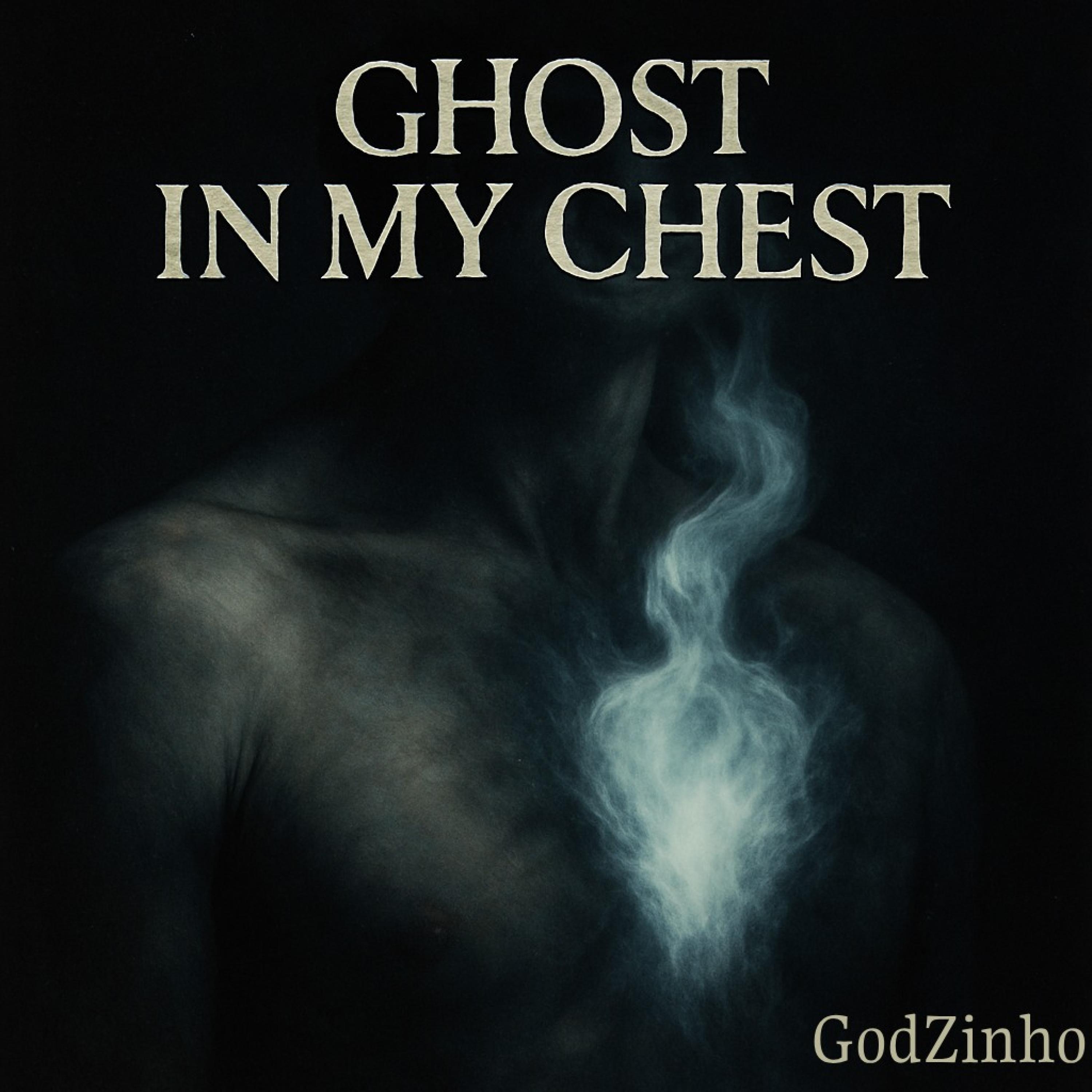 Ghost In My Chest