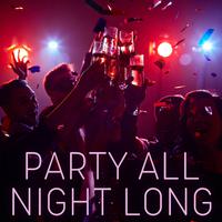 Party All Night Long