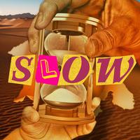 Slow