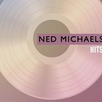 Ned Michaels资料,Ned Michaels最新歌曲,Ned MichaelsMV视频,Ned Michaels音乐专辑,Ned Michaels好听的歌