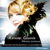 Karina Gauvin: Prima Donna