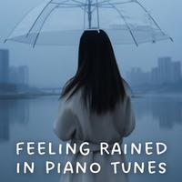 Feeling Rained in Piano Tunes