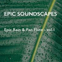 Epic Rain & Pan Flute - vol.1