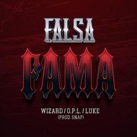 Falsa fama (feat. Wizard, OPL & Luke SK9)