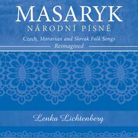 CZECH REPUBLIC Lenka Lichtenberg: Masaryk - Národní písně