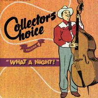 Collectors Choice Vol. 4 - What A Night