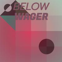 Below Wager