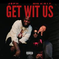 Get Wit Us (feat. Big K.R.I.T.)