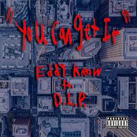 You Can Get It (feat. D.I.P.)