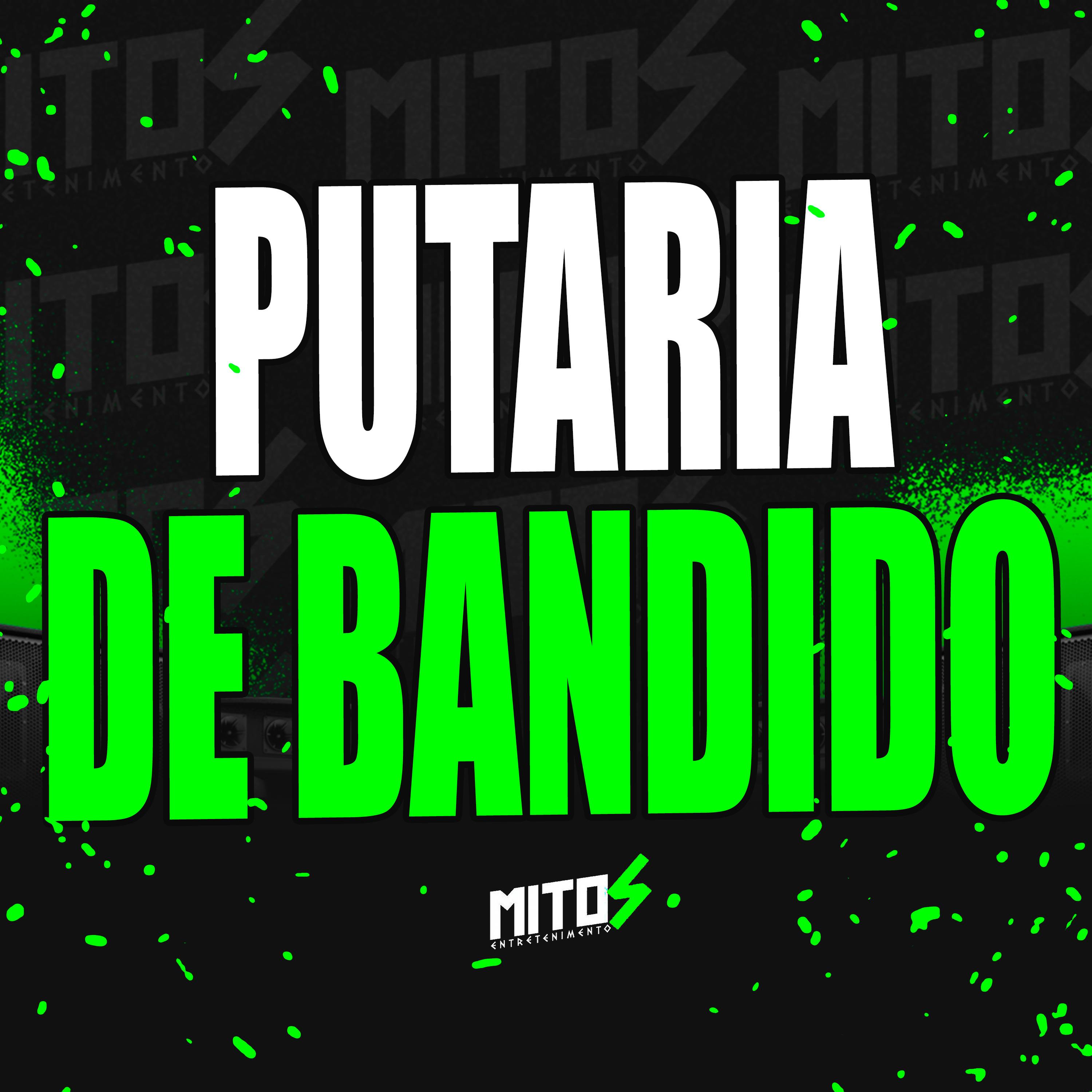 Putaria De Bandido