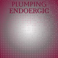 Plumping Endoergic