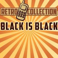 The Retro Collection - Black Is Black (Originally Performed By Los Bravos)