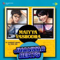 Maiyya Yashodha - Jhankar Beats