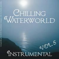 Chilling Waterworld Instrumental, Vol. 5