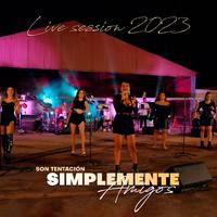 Simplemente Amigos (Live Session 2023)