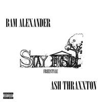 Stay Inside (Freestyle) (feat. Ash Thraxxton)