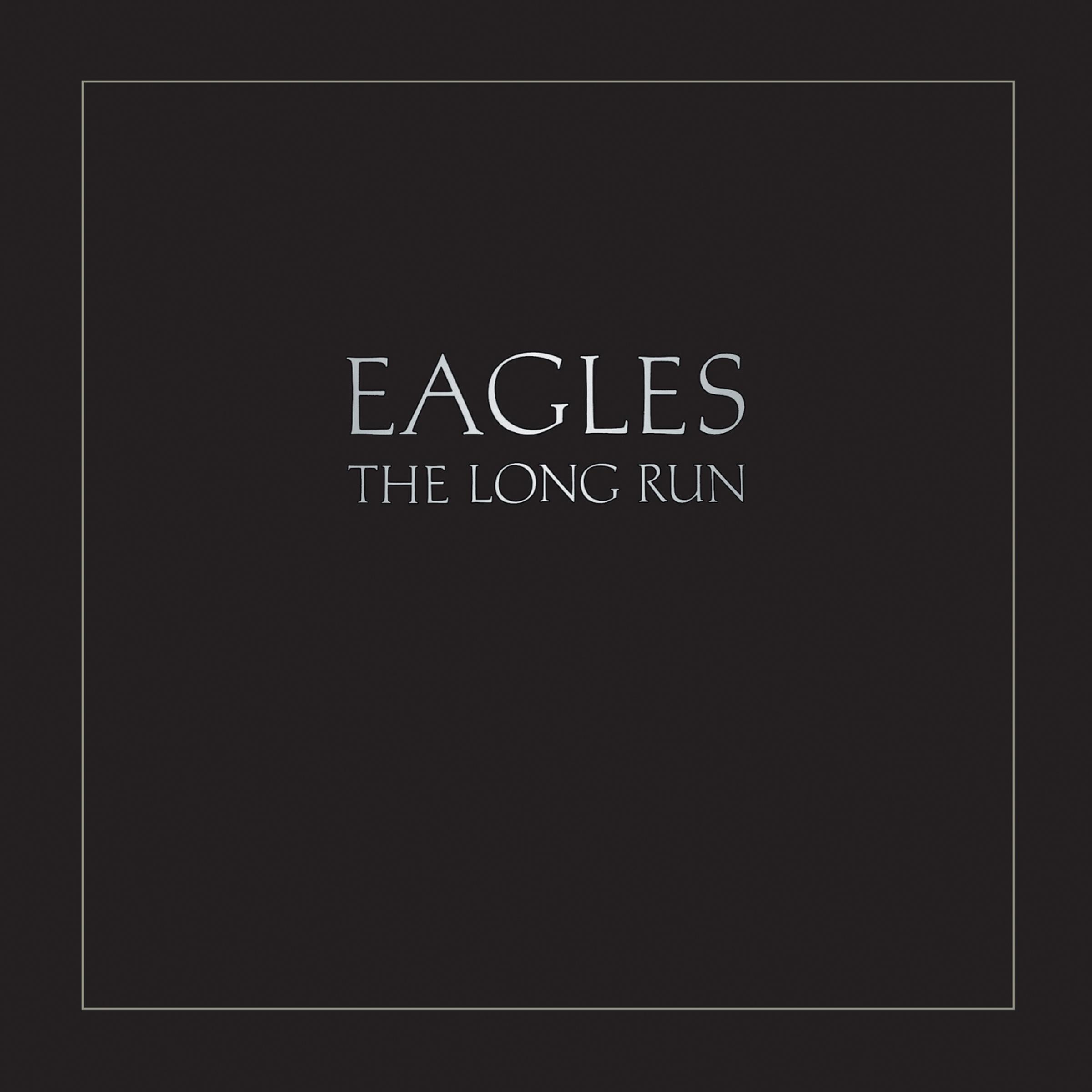 Eagles-《The Long Run (2013 Remaster)》