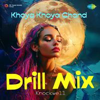 Khoya Khoya Chand - Drill Mix