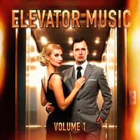 Ultimate Elevator Music: The Essential Lounge Cocktail Bar and Elevator Music, Vol. 1