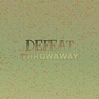 Defeat Throwaway