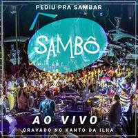 Pediu pra Sambar, Sambô - Ao Vivo