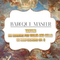 Baroque Master, Tartini - Six Sonatas For Violin and Cello os Harpsichord Op. 6