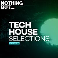 Nothing But... Tech House Selections, Vol. 15