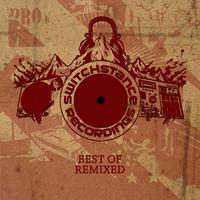 Switchstance Recordings - Best of Remixed