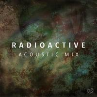 Radioactive (Acoustic Mix)