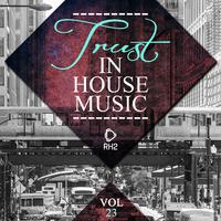 Trust in House Music, Vol. 23