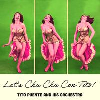 Let's Cha Cha Con Tito!