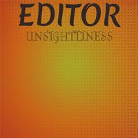 Editor Unsightliness