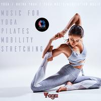 Music for Yoga, Pilates, Mobility & Stretching