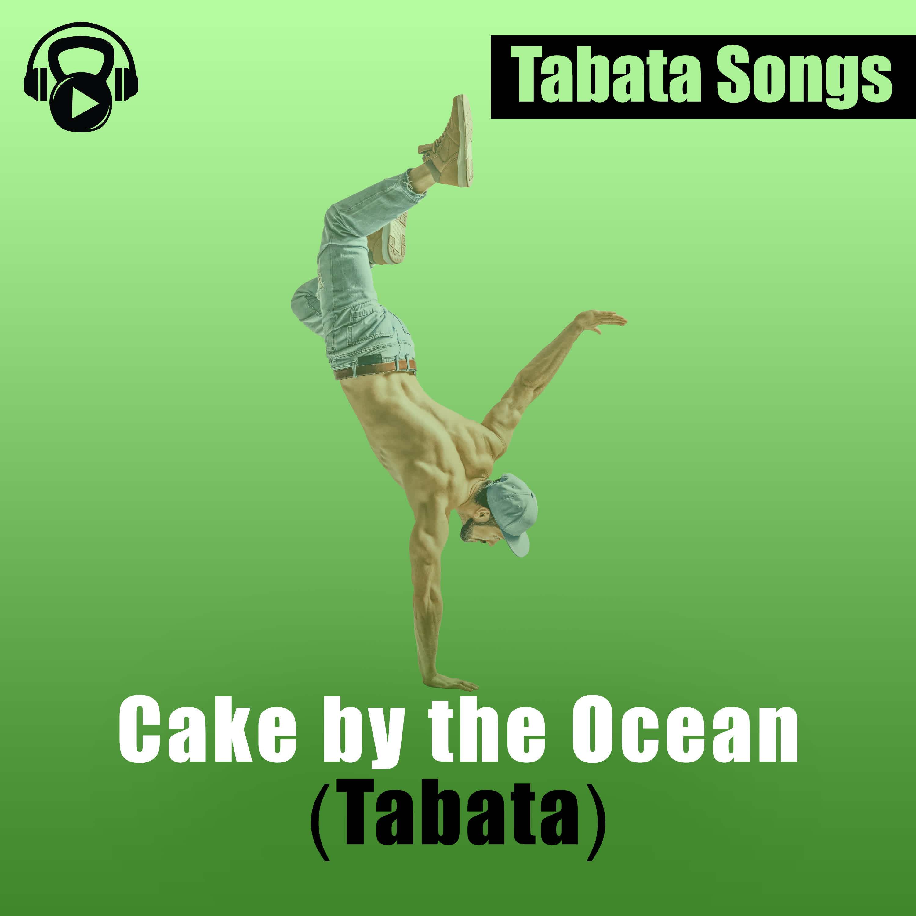 Cake by the Ocean (Tabata) Tabata Songs 单曲 网易云音乐