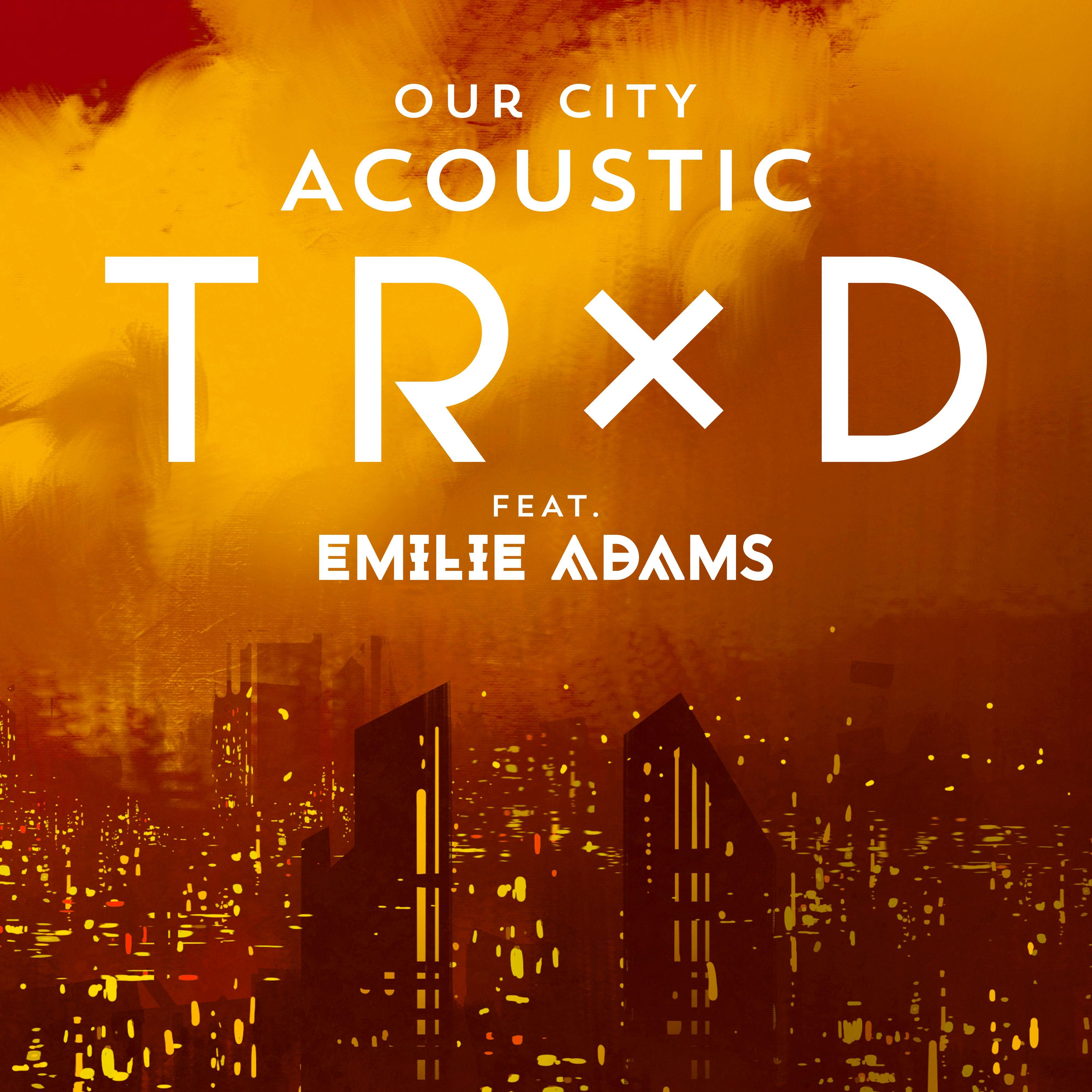 Our City (feat. Emilie Adams) [Acoustic]