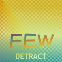 Few Detract