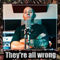 They're All Wrong