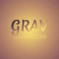 Grav Rabidness