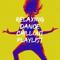 Relaxing Dance Chillout Playlist