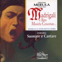 Merula : Madrigali e altre musiche concertate...