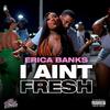 Erica Banks - I Ain't Fresh