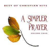 Best of Christian Hits: A Simple Prayer, Vol. 4